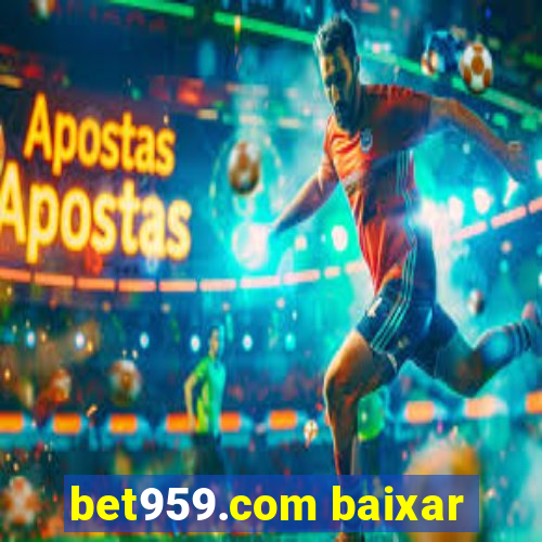 bet959.com baixar